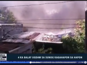 4 ka balay ugdaw sa sunog kagahapon sa hapon May 21, 2018