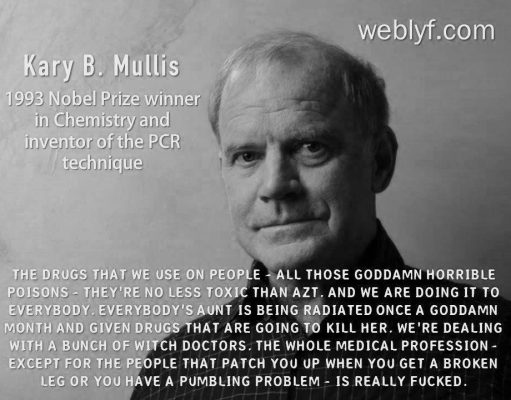 Quotes from Dr. Kary Mullis Regarding the Baseless HIV-AIDS Hypothesis